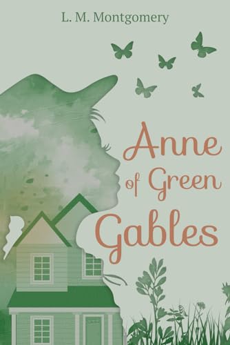 Anne of Green Gables (Illustrated): The 1908 Classic Edition with Original Illustrations von Sky Publishing